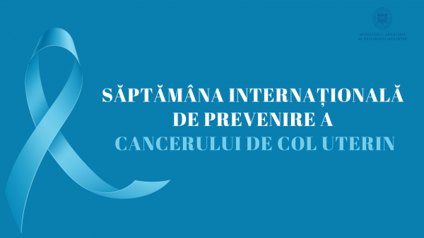 A demarat Săptămâna internațională de prevenire a cancerului de col uterin