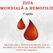 Astăzi marcăm Ziua mondială a Hemofiliei