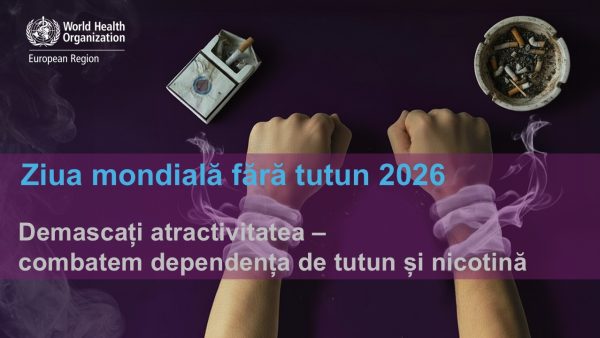Ziua mondială fără tutun 2026: demascați atractivitatea – combatem dependența de tutun și nicotină